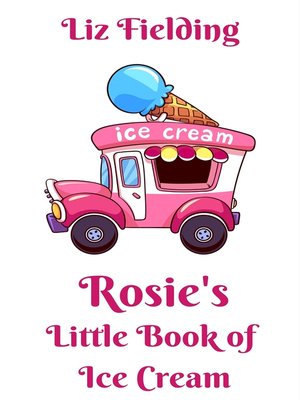 cover image of Rosie's Little Book of Ice Cream